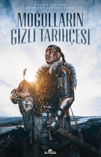 Moğolların Gizli Tarihçesi Mehmet Levent Kaya Kronik Kitap
