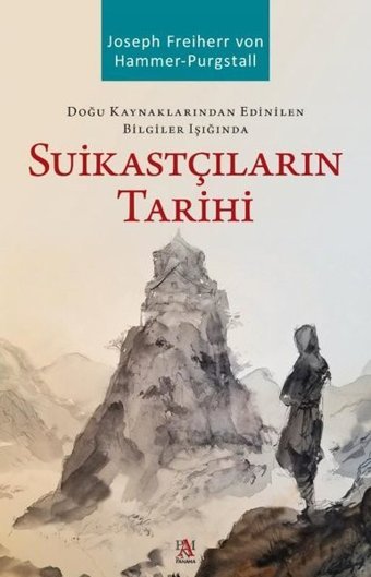 Suikastçıların Tarihi - Doğu Kaynaklarından Edinilen Bilgiler Işığında Joseph Freiherr Von Hammer Panama Yayıncılık
