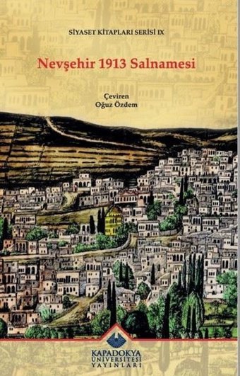 Nevşehir 1913 Salnamesi - Siyaset Kitapları Serisi 9 Kolektif Kapadokya Üniversitesi Yayınları