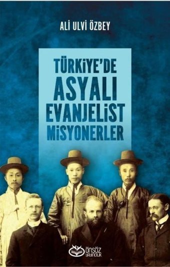 Türkiye'de Asyalı Evanjelist Misyonerler Ali Ulvi Özbey Önsöz Yayıncılık