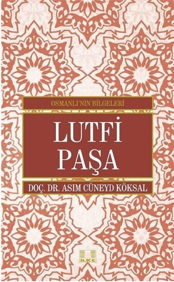 Lutfi Paşa Asım Cüneyd Köksal İlke Yayıncılık