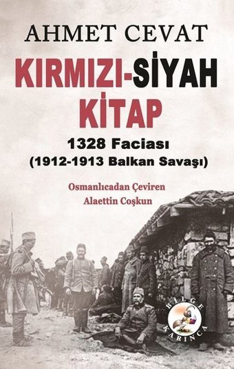 Kırmızı-Siyah Kitap 1328 Faciası 1912-1913 Balkan Savaşı Ahmet Cevat Bilge Karınca Yayınları