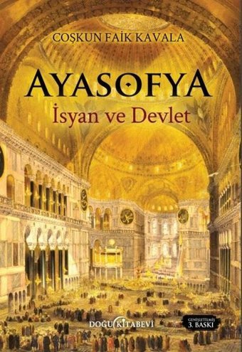 Ayasofya - İsyan ve Devlet Coşkun Faik Kavala Doğu Kitabevi