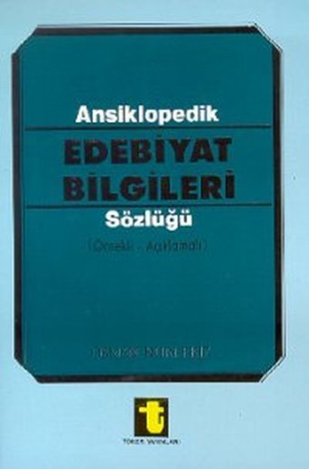 Ansiklopedik Edebiyat Bilgileri Sözlüğü (Örnekli - Açıklamalı) Osman Nuri Ekiz Toker Yayınları