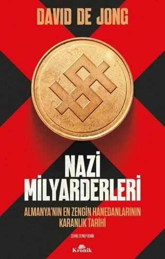 Nazi Milyarderleri - Almanya'nın En Zengin Hanedanlarının Karanlık Tarihi David de Jong Kronik Kitap