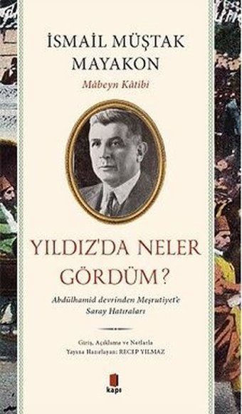 Yıldız'da Neler Gördüm? İsmail Müştak Mayakon Kapı Yayınları