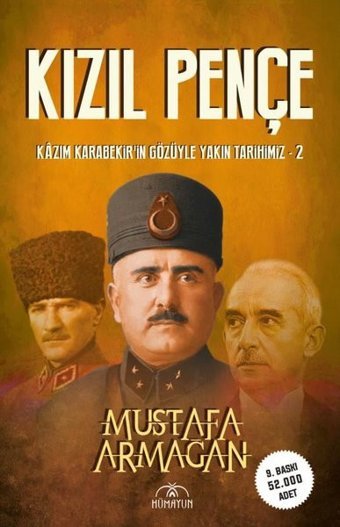 Kızıl Pençe-Kazım Karabekir'in Gözüyle Yakın Tarihimiz 2 Mustafa Armağan Hümayun Yayınları