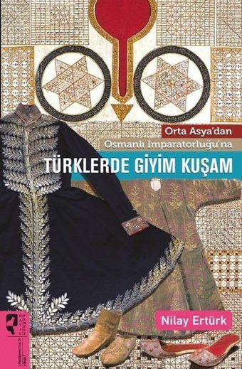 Türklerde Giyim Kuşam Nilay Ertürk Hayalperest Yayınevi
