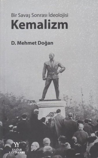 Bir Savaş Sonrası İdeolojisi - Kemalizm Mehmet Doğan Yazar Yayınları