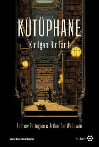 Kütüphane - Kırılgan Bir Tarih Andrew Pettegree Yeditepe Yayınevi