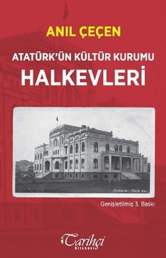 Atatürk'ün Kültür Kurumu Halkevleri Anıl Çeçen Tarihçi Kitabevi