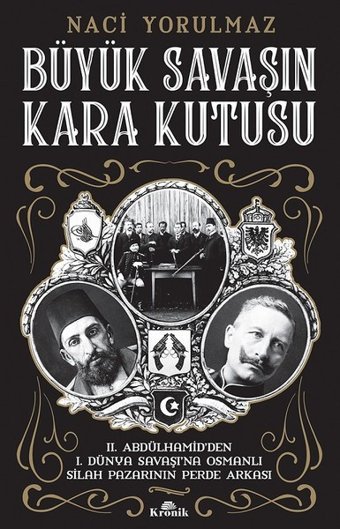 Büyük Savaş'ın Kara Kutusu Naci Yorulmaz Kronik Kitap