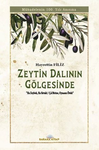 Zeytin Dalının Gölgesinde - Mübadelenin 100. Yılı Anısına Hayrettin Filiz Baraka Kitap
