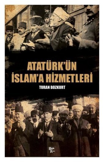 Atatürk'ün İslam'a Hizmetleri Turan Bozkurt Halk Kitabevi
