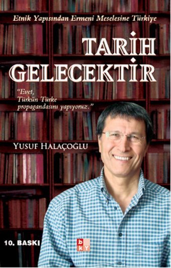Tarih Gelecektir - Etnik Yapısından Ermeni Meselesine Türkiye Yusuf Halaçoğlu Babıali Kültür