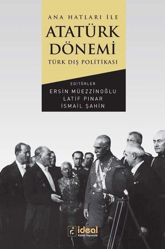 Ana Hatları İle Atatürk Dönemi Türk Dış Politikası Kolektif İdeal Kültür Yayıncılık