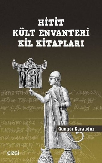 Hitit Kült Envanteri Kil Kitapları Güngör Karauğuz Çizgi Kitabevi