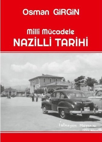 Milli Mücadele Nazilli Tarihi Osman Girgin Ateş Yayınları