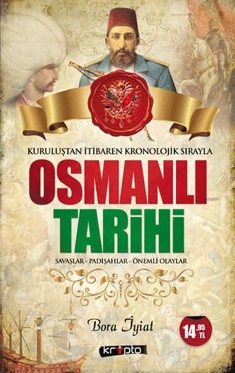 Osmanlı Tarihi - Savaşlar - Padişahlar - Önemli Olaylar Bora İyiat Kripto