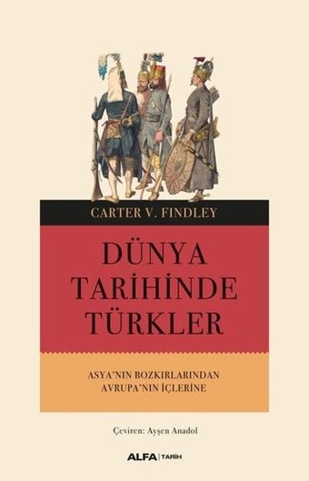 Dünya Tarihinde Türkler Carter V. Findley Alfa Yayıncılık