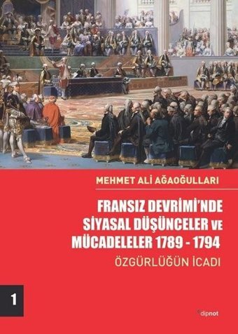 Fransız Devrimi'nde Siyasal Düşünceler ve Mücadeleler 1789 - 1794 Mehmet Ali Ağaoğulları Dipnot