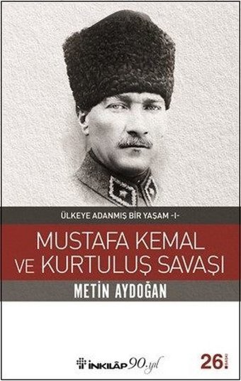Mustafa Kemal ve Kurtuluş Savaşı Metin Aydoğan İnkılap Kitabevi