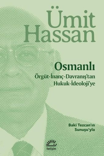 Osmanlı: Örgüt - İnanç - Davranış'tan Hukuk - İdeoloji'ye Ümit Hassan İletişim Yayınları