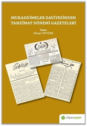 Mukaddimeler Zaviyesinden Tanzimat Dönemi Gazeteleri Dinçer Öztürk Hiperlink