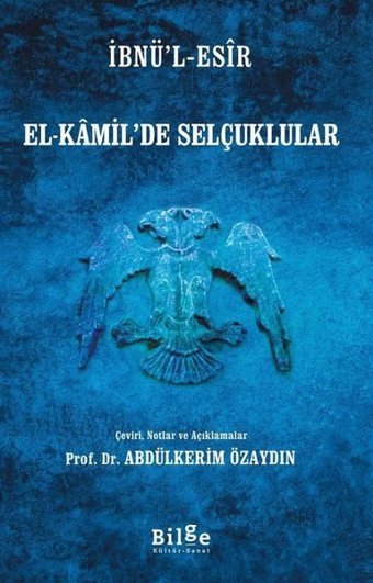 El-Kamil'de Selçuklular İbnü'l Esir Bilge Kültür Sanat