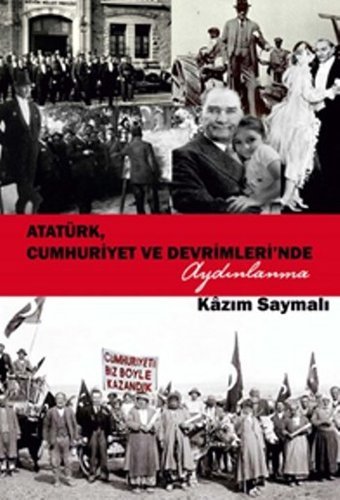 Atatürk Cumhuriyet ve Devrimleri'nde Aydınlanma Kazım Saymalı (Kâzım Saymalı) Sokak Kitapları Yayınları