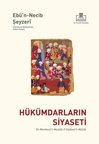 Hükümdarların Siyaseti Abdurrahman Eş-Şeyzeri Timaş Akademi