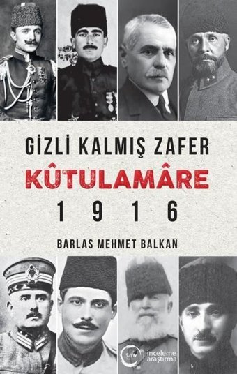 Gizli Kalmış Zafer Kutülamare 1916 Barlas Mehmet Balkan Sıfır Yayınları