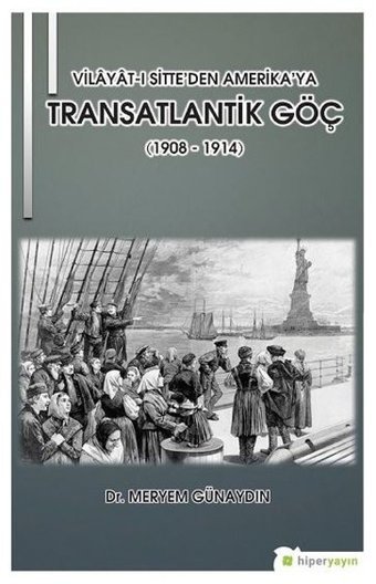 Vilayat-ı Sitte'den Amerika'ya Transatlantik Meryem Günaydın Hiperlink