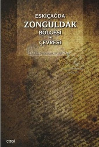 Eskiçağda Zonguldak Bölgesi ve Çevresi Ali Özcan, Güngör Karauğuz Çizgi Kitabevi