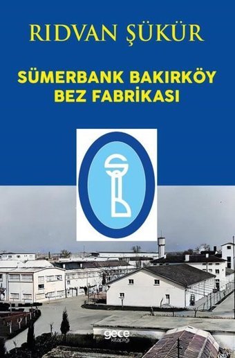 Sümerbank Bakırköy Bez Fabrikası Rıdvan Şükür Gece Kitaplığı