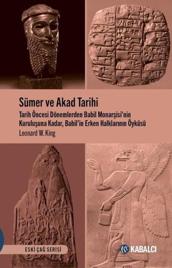 Sümer ve Akad Tarihi Leoard W. King Kabalcı Yayınevi
