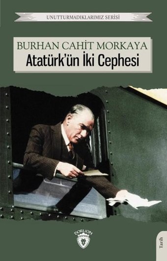 Atatürk'ün İki Cephesi Burhan Cahit Morkaya Dorlion Yayınevi
