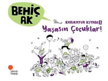 Karikatür Kitabı 2 - Yaşasın Çocuklar Behiç Ak Günışığı Kitaplığı