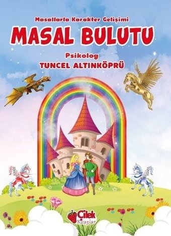 Masal Bulutu-Masallarla Karakter Gelişimi Tuncel Altınköprü Çilek Kitaplar