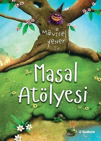 Mavisel Yener ile Masal Atölyesi Mavisel Yener Tudem Yayınları