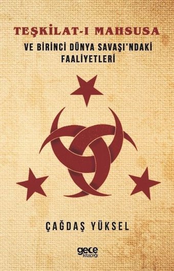 Teşkilat-ı Mahsusa ve Birinci Dünya Savaşı'ndaki Faaliyetleri Çağdaş Yüksel Gece Kitaplığı