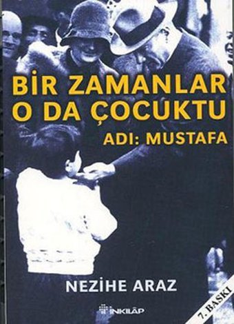 Bir Zamanlar O da Çocuktu - Adı: Mustafa Nezihe Araz İnkılap Kitabevi