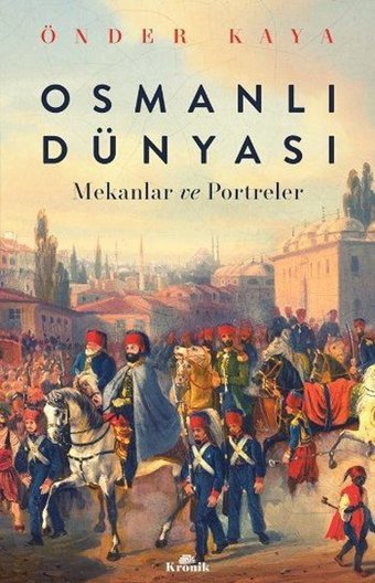 Osmanlı Dünyası Önder Kaya Kronik Kitap