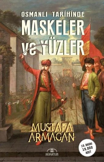 Osmanlı Tarihinde Maskeler ve Yüzler Mustafa Armağan Hümayun Yayınları