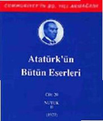 Atatürk'ün Bütün Eserleri - Cilt : 20 Mustafa Kemal Atatürk Kaynak Yayınları