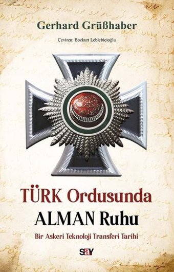 Türk Ordusunda Alman Ruhu Gerhard Grüsshaber Say Yayınları