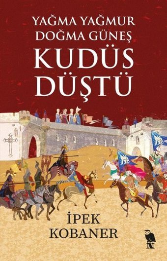 Yağma Yağmur Doğma Güneş Kudüs Düştü İpek Kobaner Nemesis Kitap