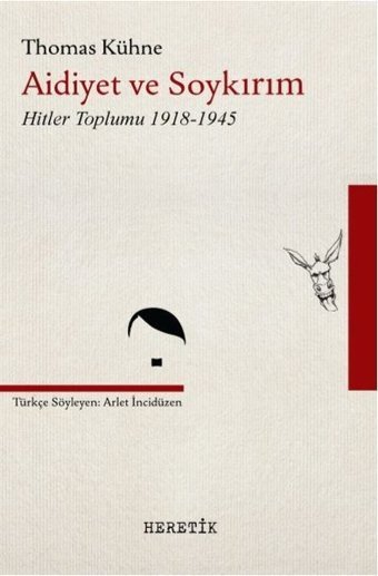 Aidiyet ve Soykırım-Hitler Toplumu 1918-1945 Thomas Kühne Heretik Yayıncılık