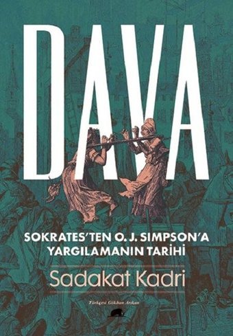Dava: Sokrates'ten O. J. Simpson'a Yargılamanın Tarihi Sadakat Kadri Kolektif Kitap