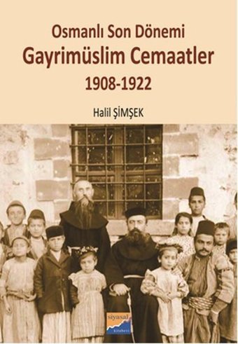 Osmanlı Son Dönemi Gayrimüslim Cemaatler Halil Şimşek Siyasal Kitabevi